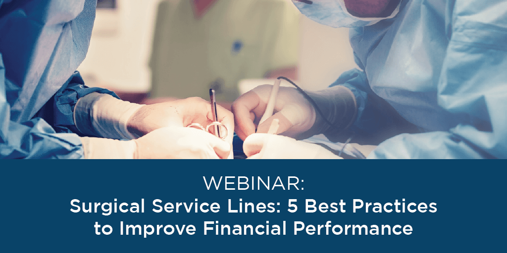 Surgical Service Lines 5 Best Practices to Improve Financial Performance