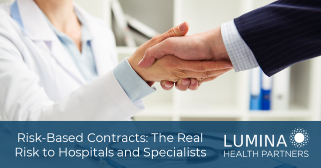 Risk-Based Contracts: The Real Risk to Hospitals and Specialists